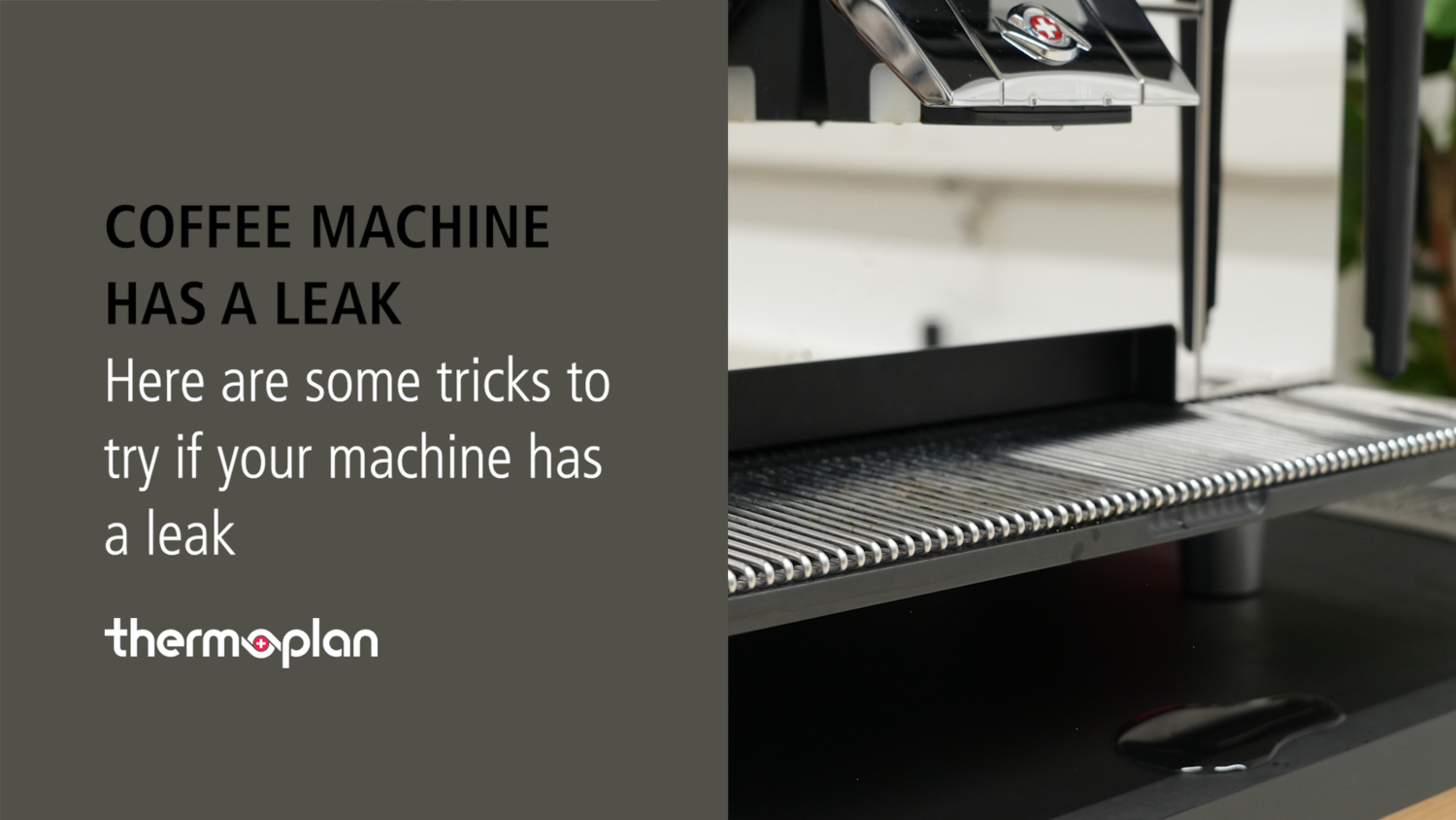 Coffee machine has a leak